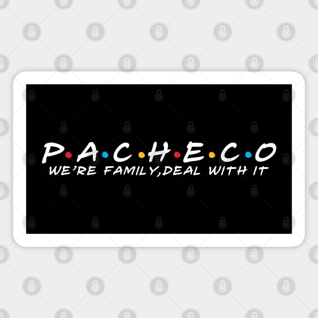 The Pacheco Family Pacheco Surname Pacheco Last name Magnet by TeeLogic